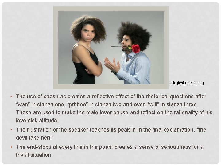 singleblackmale. org • The use of caesuras creates a reflective effect of the rhetorical singleblackmale. org • The use of caesuras creates a reflective effect of the rhetorical