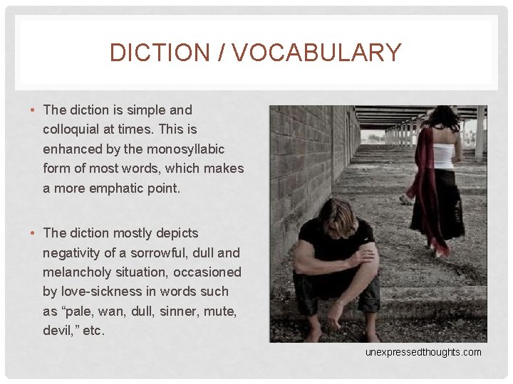 DICTION / VOCABULARY • The diction is simple and colloquial at times. This is DICTION / VOCABULARY • The diction is simple and colloquial at times. This is