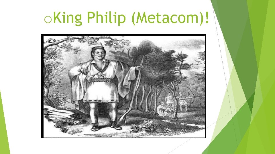 o. King Philip (Metacom)! 