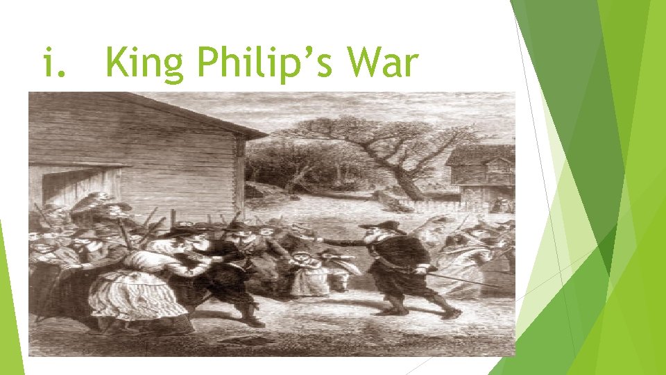 i. King Philip’s War 
