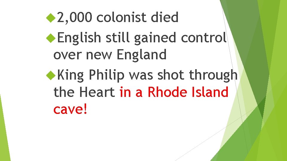  2, 000 colonist died English still gained control over new England King Philip