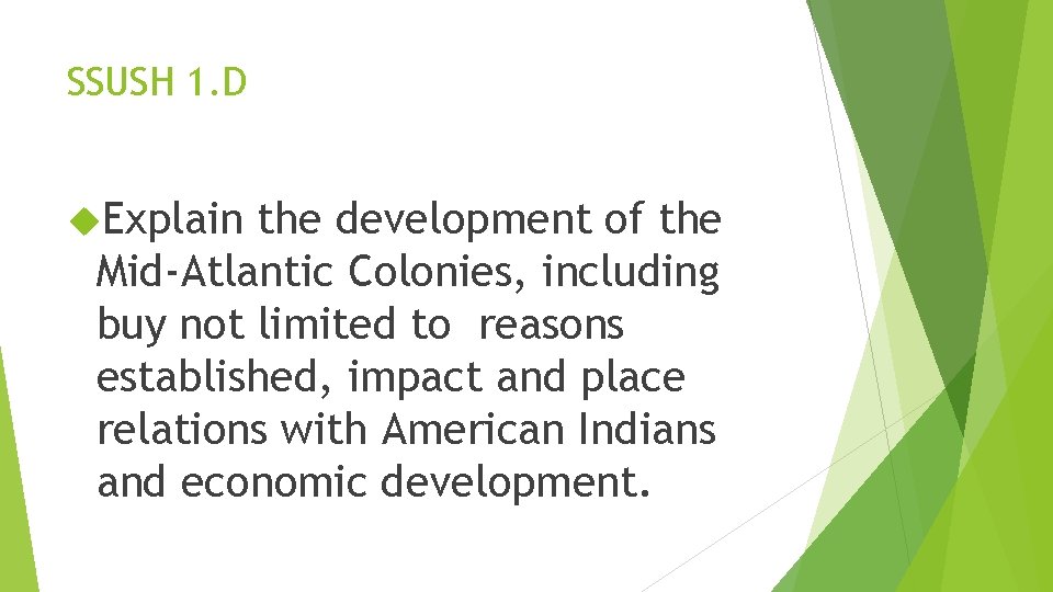 SSUSH 1. D Explain the development of the Mid-Atlantic Colonies, including buy not limited