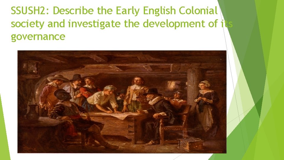 SSUSH 2: Describe the Early English Colonial society and investigate the development of its