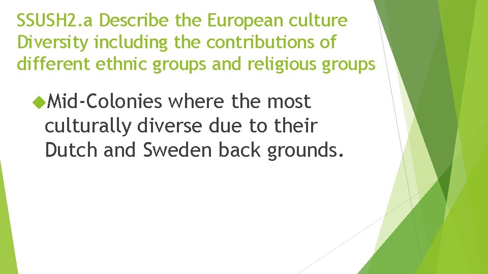 SSUSH 2. a Describe the European culture Diversity including the contributions of different ethnic