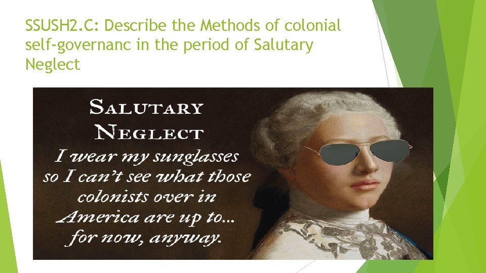 SSUSH 2. C: Describe the Methods of colonial self-governanc in the period of Salutary