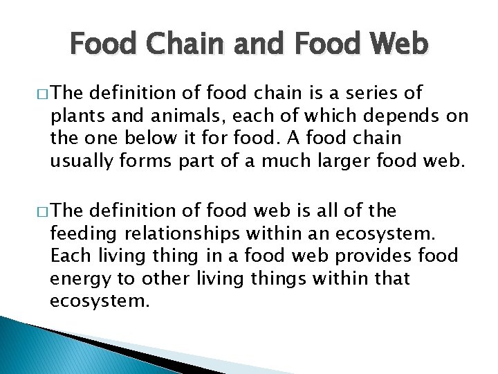 Food Chain and Food Web � The definition of food chain is a series