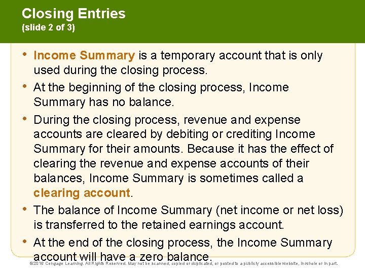 Closing Entries (slide 2 of 3) • • • Income Summary is a temporary