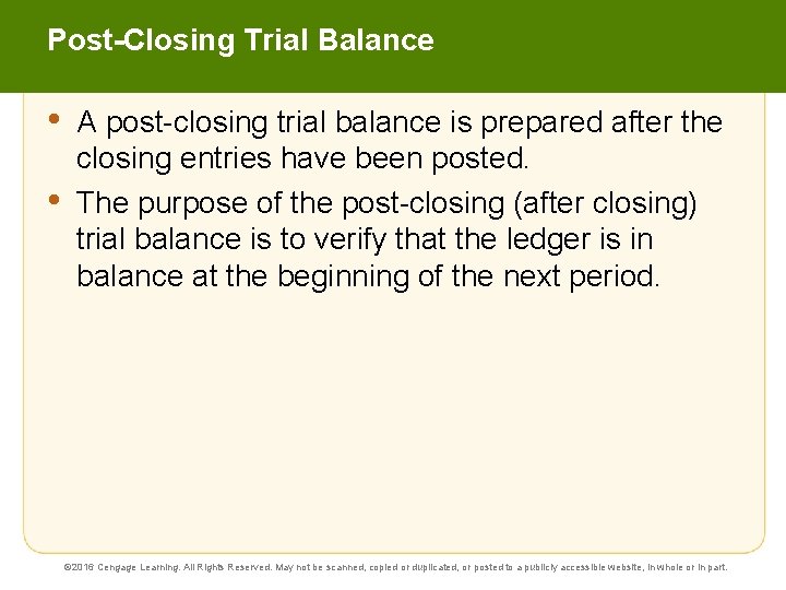 Post-Closing Trial Balance • • A post-closing trial balance is prepared after the closing