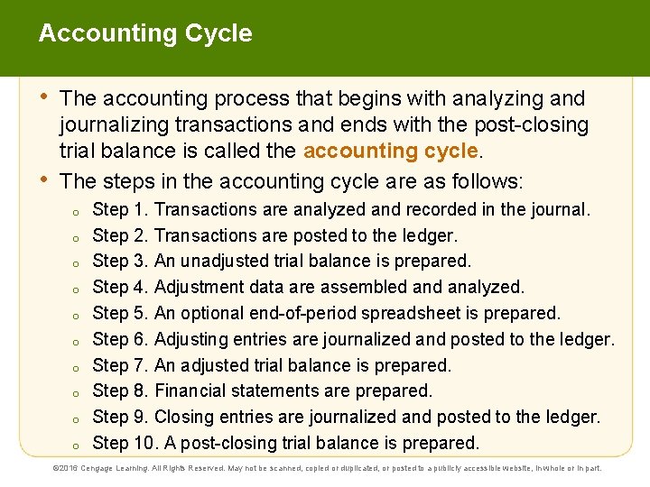 Accounting Cycle • • The accounting process that begins with analyzing and journalizing transactions
