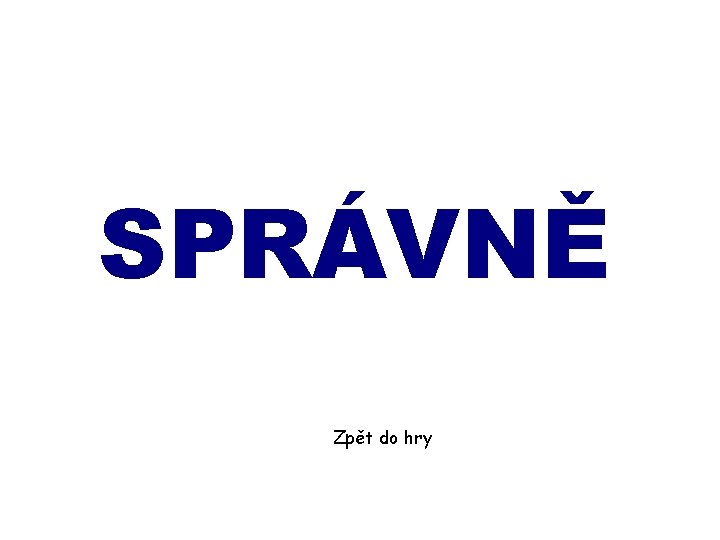 SPRÁVNĚ Zpět do hry 