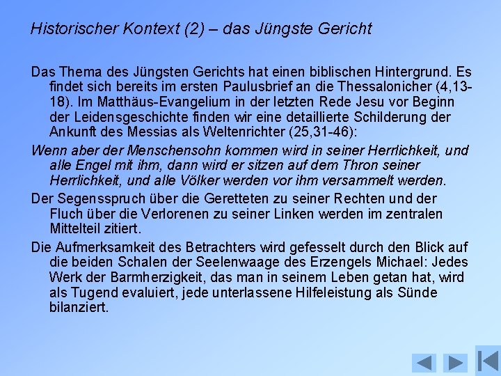 Historischer Kontext (2) – das Jüngste Gericht Das Thema des Jüngsten Gerichts hat einen