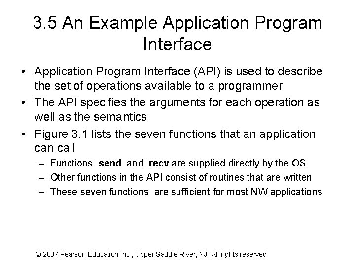 3. 5 An Example Application Program Interface • Application Program Interface (API) is used