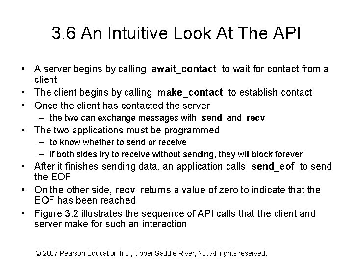 3. 6 An Intuitive Look At The API • A server begins by calling