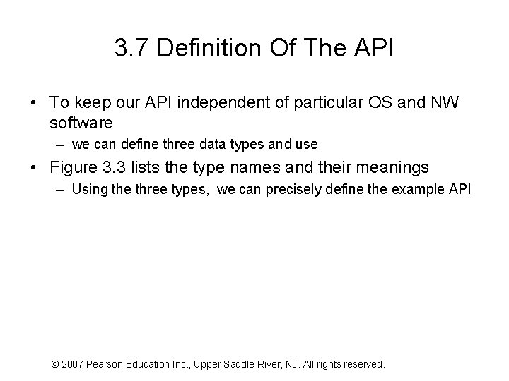 3. 7 Definition Of The API • To keep our API independent of particular