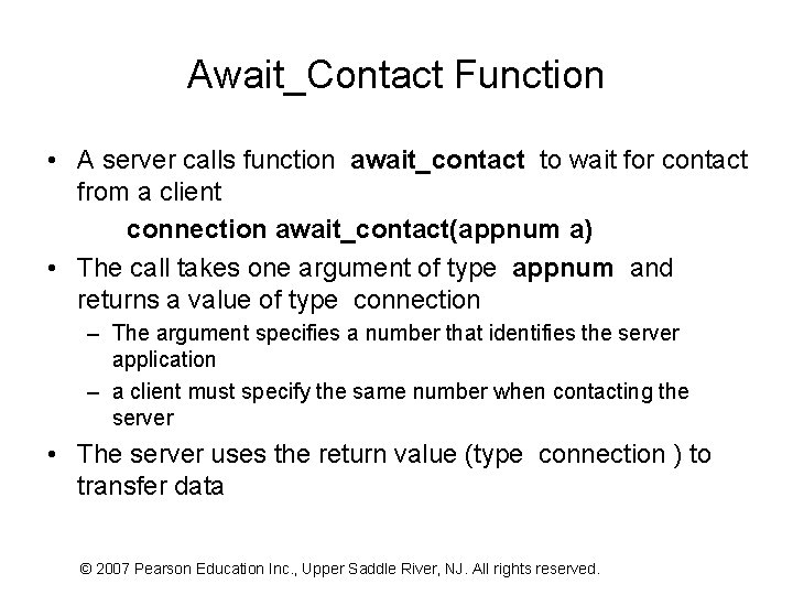 Await_Contact Function • A server calls function await_contact to wait for contact from a