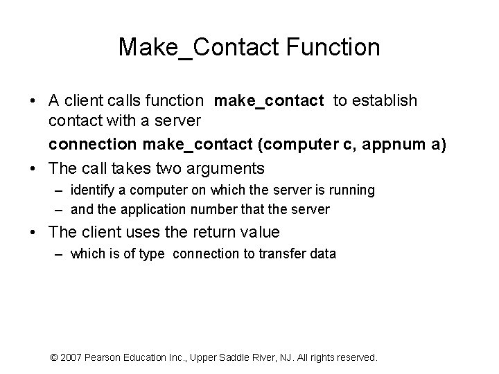 Make_Contact Function • A client calls function make_contact to establish contact with a server
