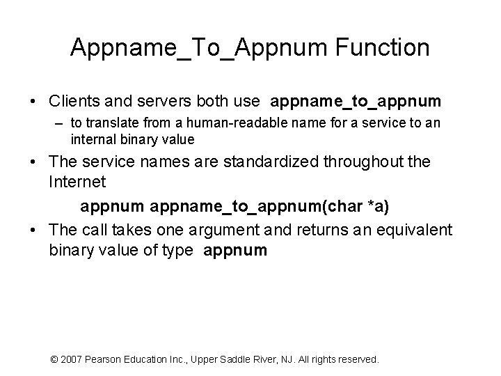 Appname_To_Appnum Function • Clients and servers both use appname_to_appnum – to translate from a