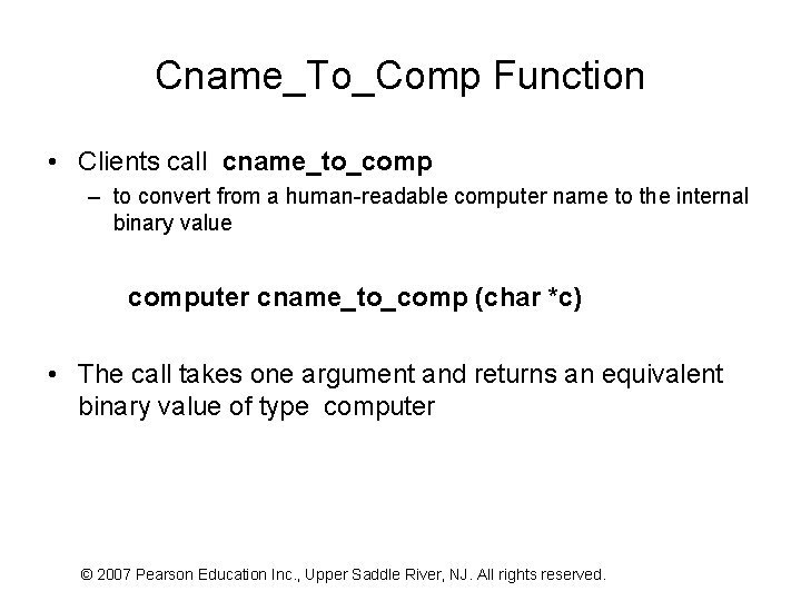 Cname_To_Comp Function • Clients call cname_to_comp – to convert from a human-readable computer name