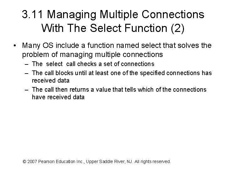 3. 11 Managing Multiple Connections With The Select Function (2) • Many OS include