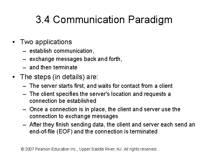 3. 4 Communication Paradigm • Two applications – establish communication, – exchange messages back