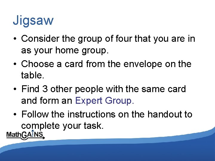 Jigsaw • Consider the group of four that you are in as your home