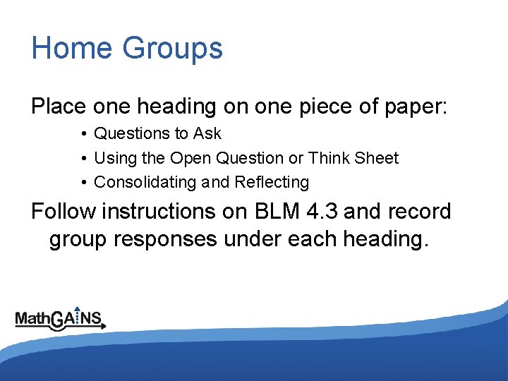Home Groups Place one heading on one piece of paper: • Questions to Ask