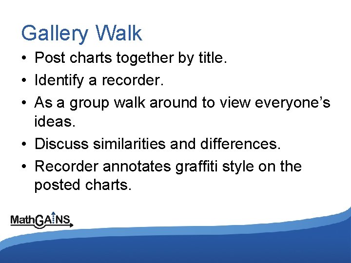 Gallery Walk • Post charts together by title. • Identify a recorder. • As