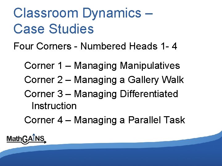 Classroom Dynamics – Case Studies Four Corners - Numbered Heads 1 - 4 Corner