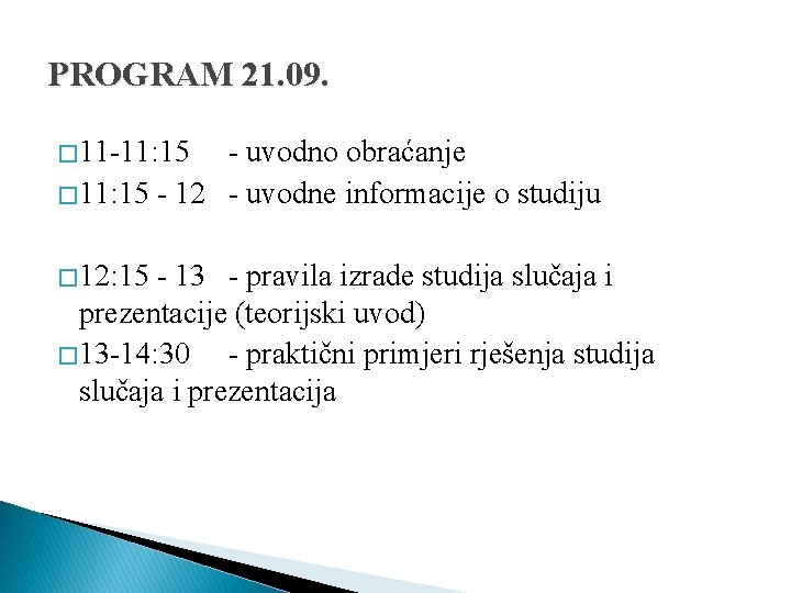 PROGRAM 21. 09. � 11 -11: 15 - uvodno obraćanje � 11: 15 - PROGRAM 21. 09. � 11 -11: 15 - uvodno obraćanje � 11: 15 -