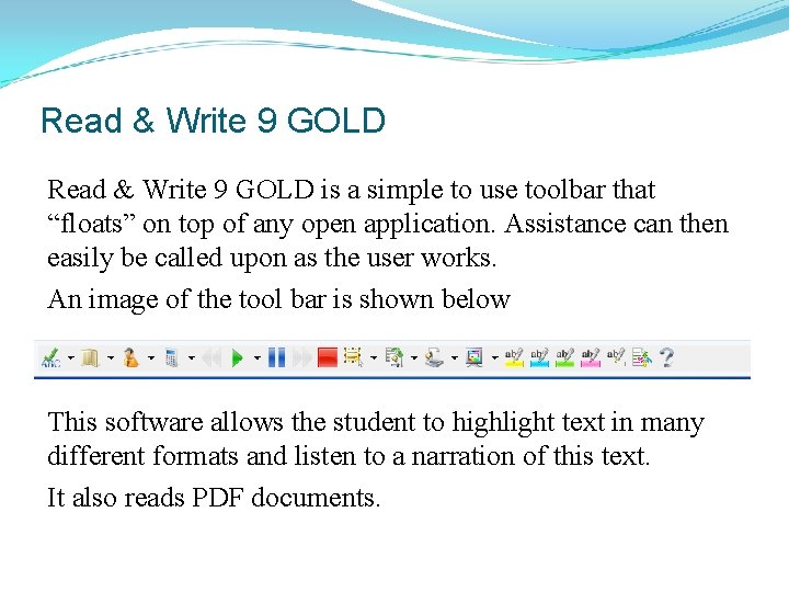 Read & Write 9 GOLD is a simple to use toolbar that “floats” on