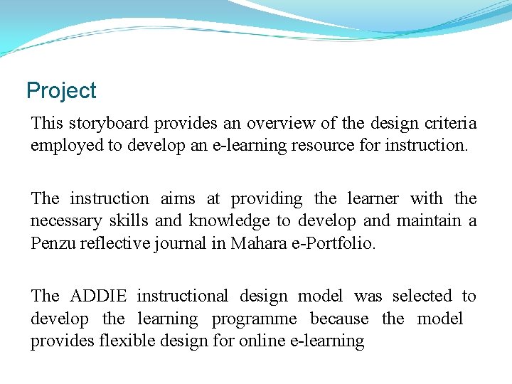 Project This storyboard provides an overview of the design criteria employed to develop an