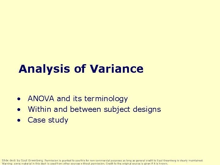 Analysis of Variance • ANOVA and its terminology • Within and between subject designs