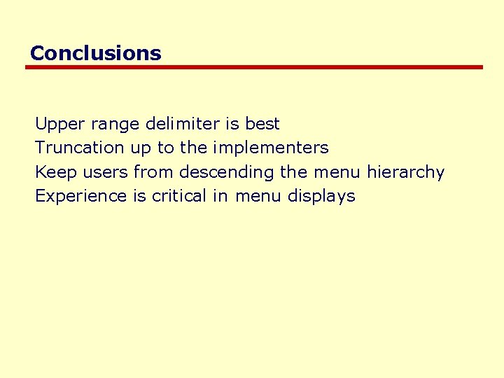 Conclusions Upper range delimiter is best Truncation up to the implementers Keep users from