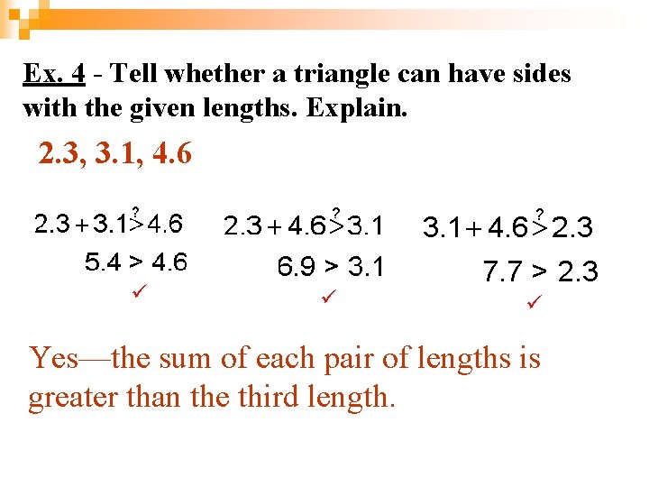 Ex. 4 - Tell whether a triangle can have sides with the given lengths.