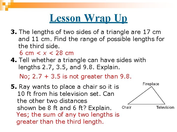 Lesson Wrap Up 3. The lengths of two sides of a triangle are 17