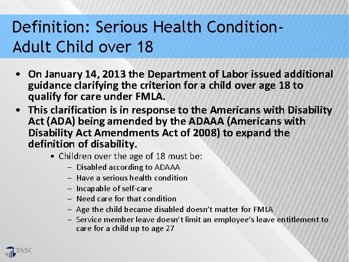 Definition: Serious Health Condition. Adult Child over 18 • On January 14, 2013 the