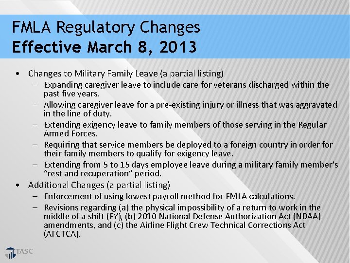 FMLA Regulatory Changes Effective March 8, 2013 • Changes to Military Family Leave (a