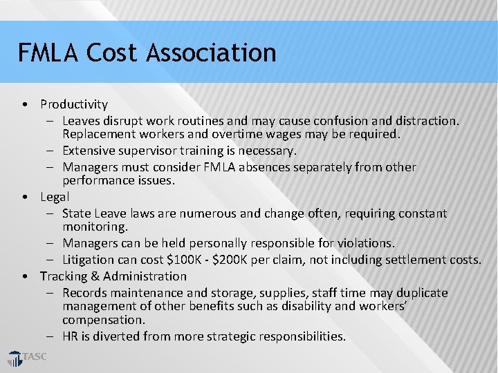 FMLA Cost Association • Productivity – Leaves disrupt work routines and may cause confusion