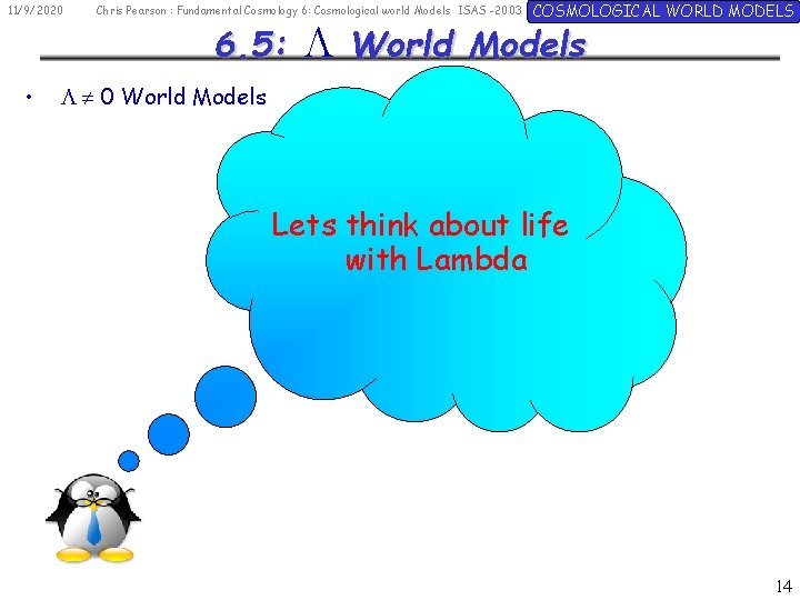 11/9/2020 Chris Pearson : Fundamental Cosmology 6: Cosmological world Models ISAS -2003 6. 5: