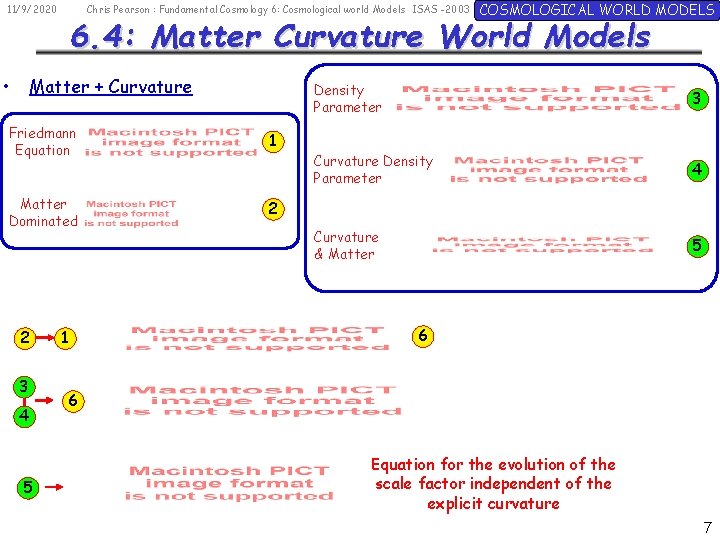 11/9/2020 • Chris Pearson : Fundamental Cosmology 6: Cosmological world Models ISAS -2003 6.