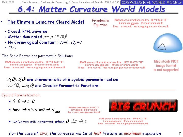 11/9/2020 • Chris Pearson : Fundamental Cosmology 6: Cosmological world Models ISAS -2003 COSMOLOGICAL