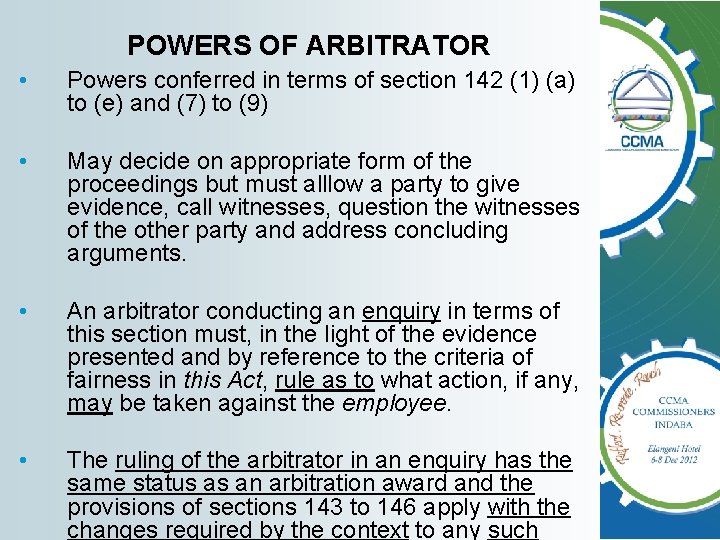 POWERS OF ARBITRATOR • Powers conferred in terms of section 142 (1) (a) to POWERS OF ARBITRATOR • Powers conferred in terms of section 142 (1) (a) to