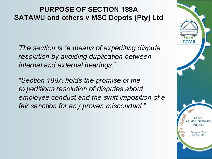 PURPOSE OF SECTION 188 A SATAWU and others v MSC Depots (Pty) Ltd The PURPOSE OF SECTION 188 A SATAWU and others v MSC Depots (Pty) Ltd The
