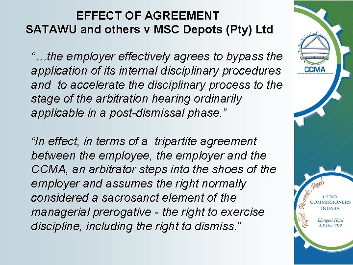 EFFECT OF AGREEMENT SATAWU and others v MSC Depots (Pty) Ltd “…the employer effectively EFFECT OF AGREEMENT SATAWU and others v MSC Depots (Pty) Ltd “…the employer effectively