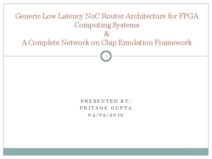 Generic Low Latency No. C Router Architecture for FPGA Computing Systems & A Complete