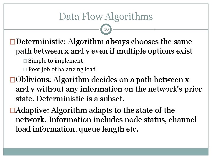 Data Flow Algorithms 10 �Deterministic: Algorithm always chooses the same path between x and