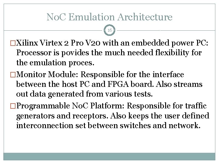 No. C Emulation Architecture 16 �Xilinx Virtex 2 Pro V 20 with an embedded