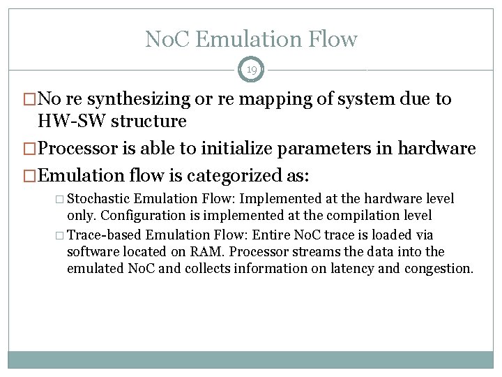 No. C Emulation Flow 19 �No re synthesizing or re mapping of system due