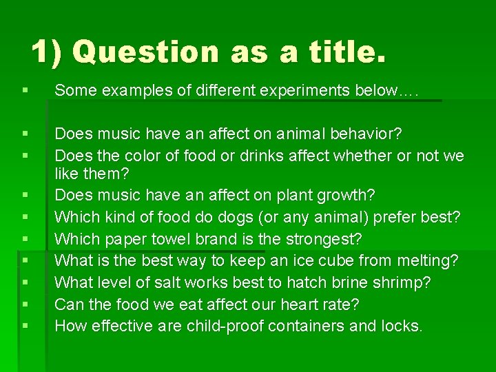 1) Question as a title. § Some examples of different experiments below…. § §