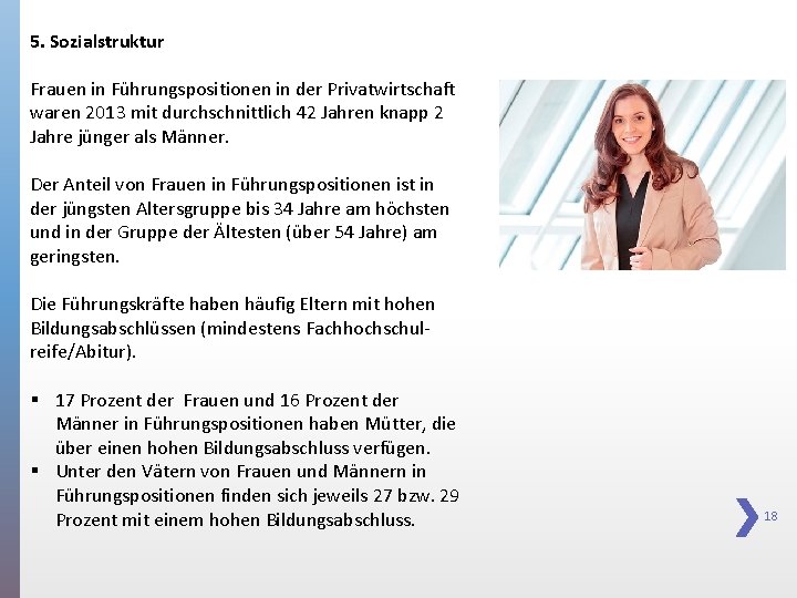 5. Sozialstruktur Frauen in Führungspositionen in der Privatwirtschaft waren 2013 mit durchschnittlich 42 Jahren